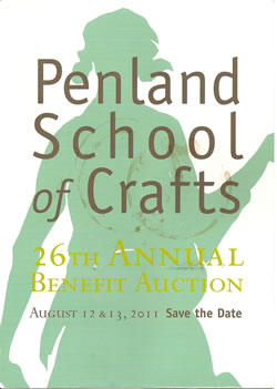 Penland School of Crafts 26th Annual Benefit Auction August 12 & 13, 2011, Save the Date